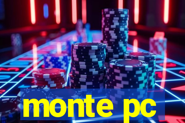 monte pc